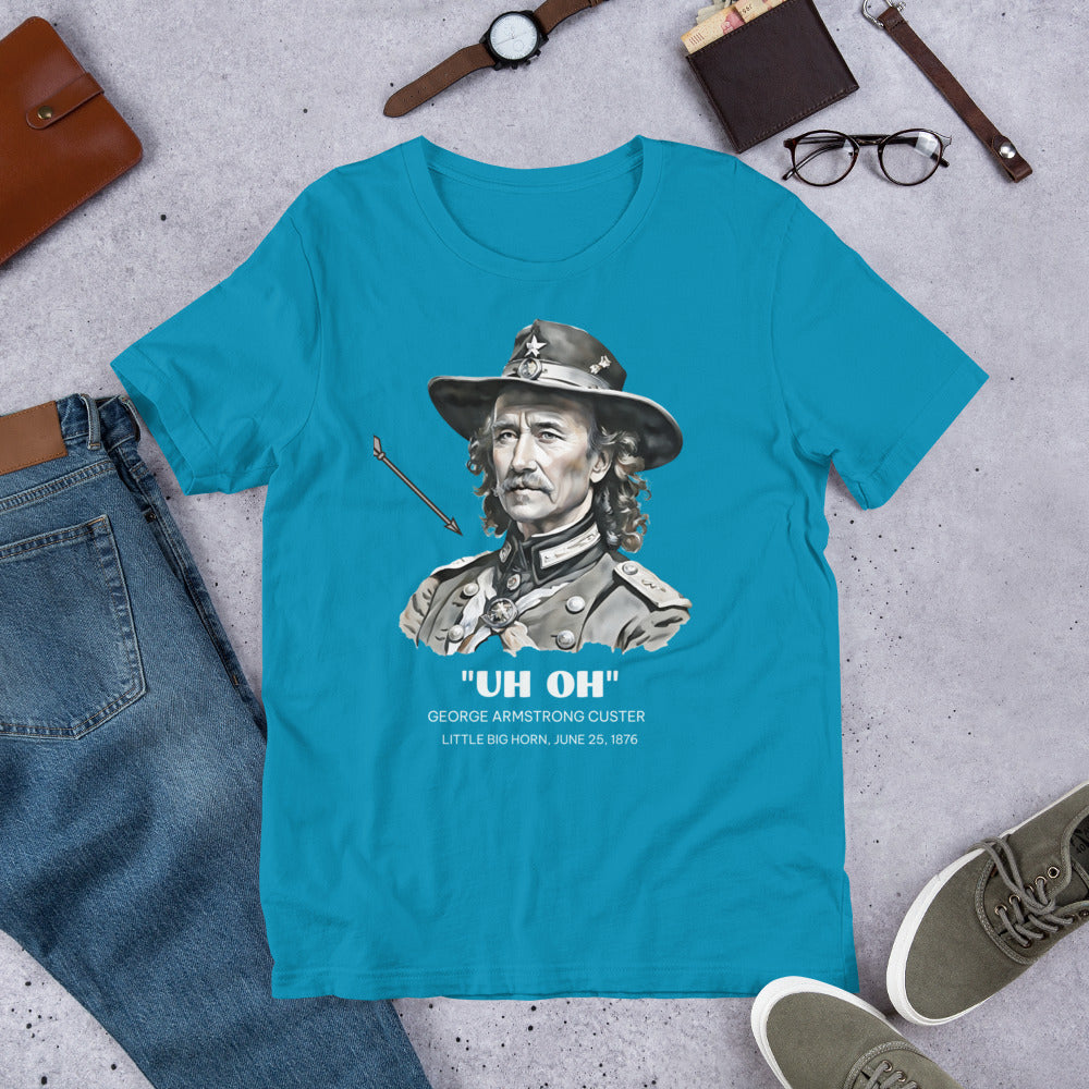 Custer Uh-Oh - Unisex t-shirt