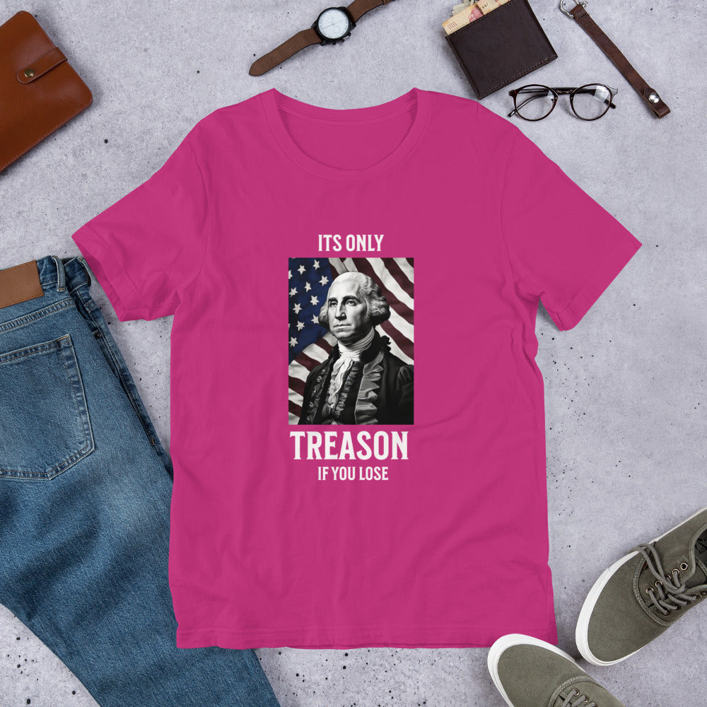 Its Only Treason - Unisex t-shirt