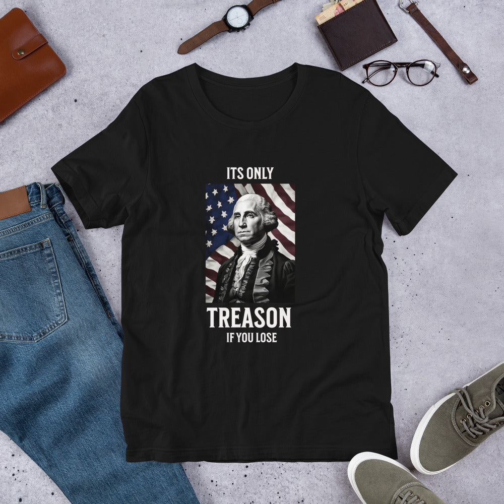 Its Only Treason - Unisex t-shirt