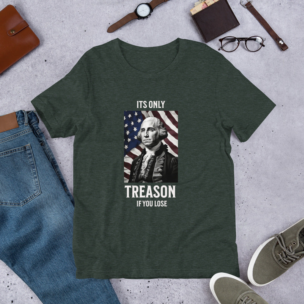 Its Only Treason - Unisex t-shirt