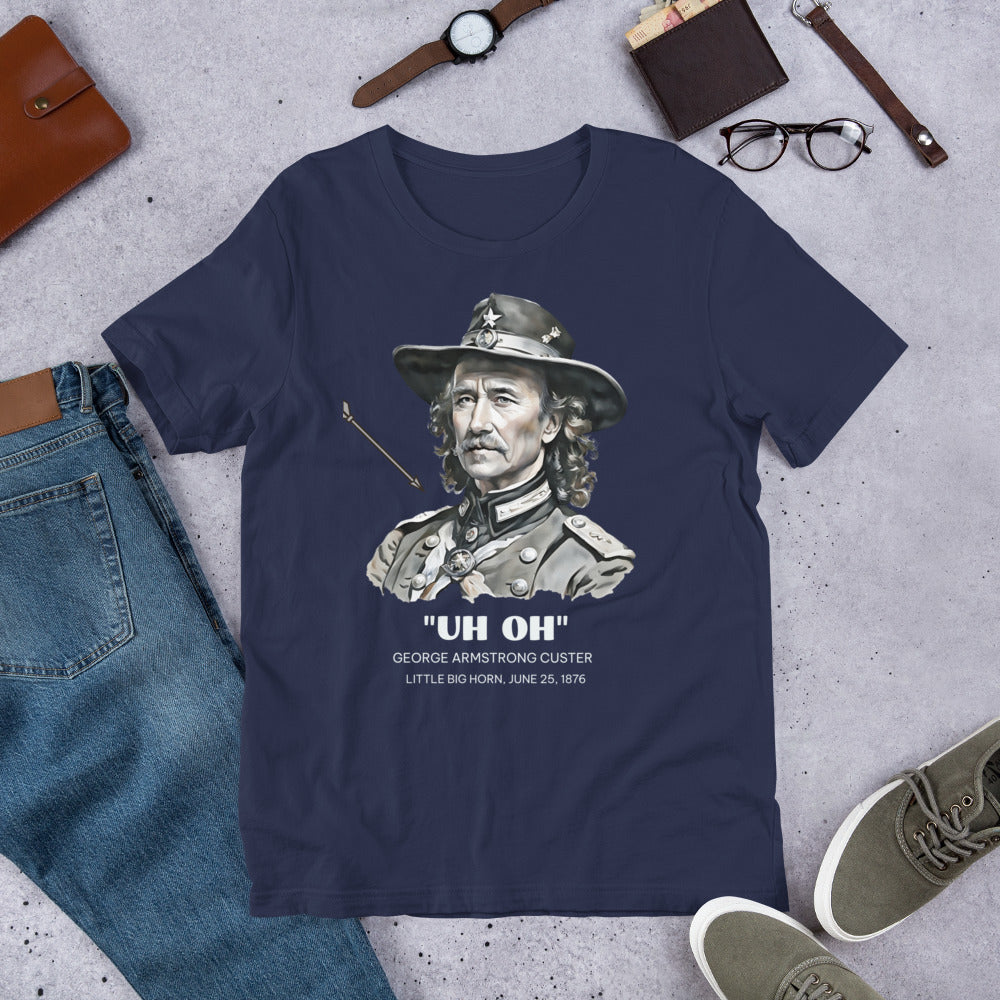 Custer Uh-Oh - Unisex t-shirt