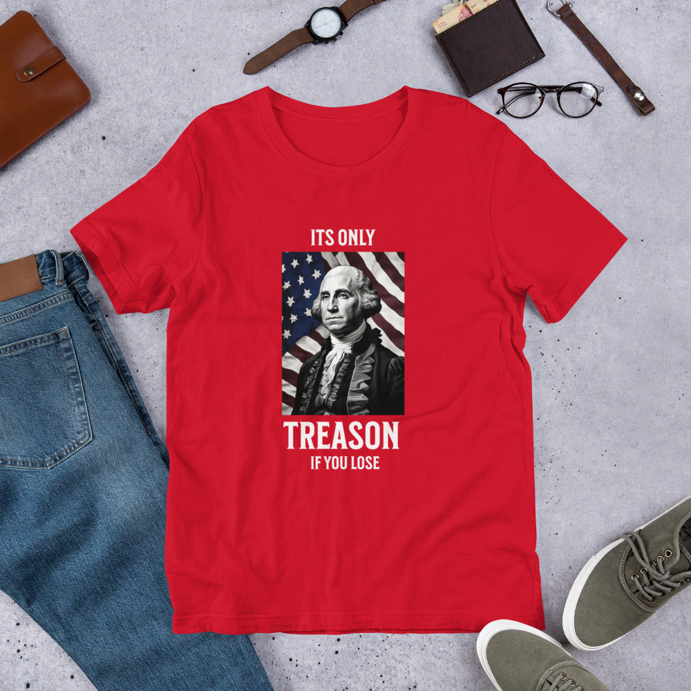 Its Only Treason - Unisex t-shirt