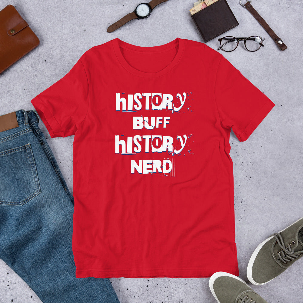 History Buff History Nerd - Unisex t-shirt