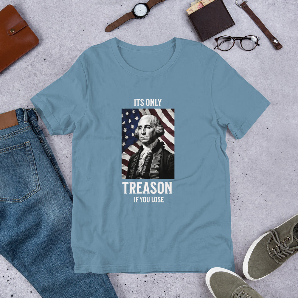 Its Only Treason - Unisex t-shirt