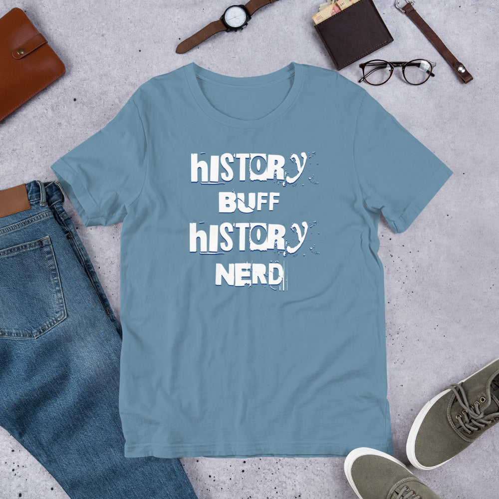 History Buff History Nerd - Unisex t-shirt