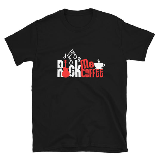 Rock Me Coffee - Unisex T-Shirt